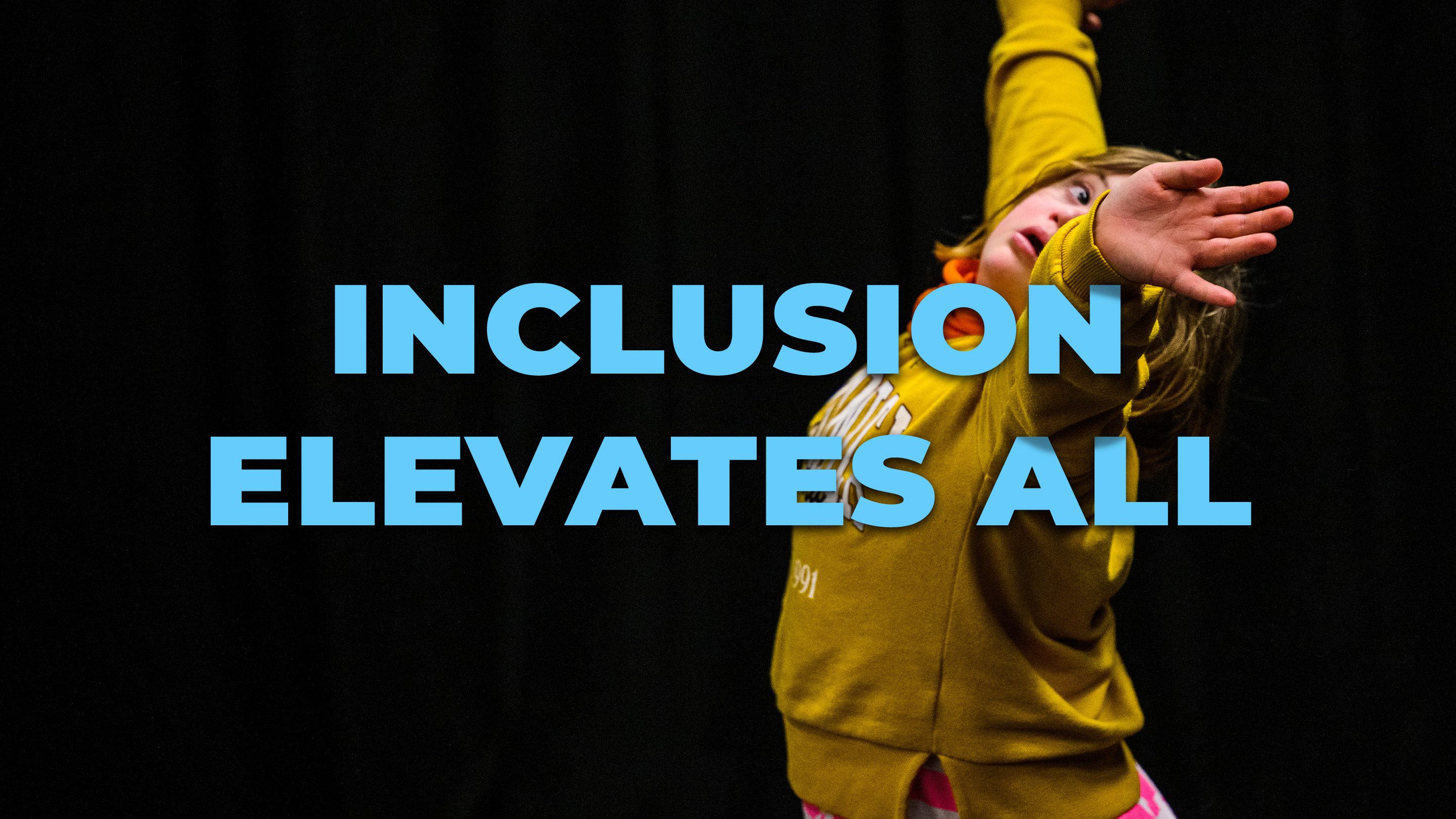Inclusion Elevates All